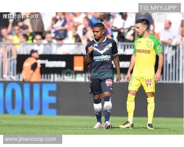 南特对阵波尔多精彩直播全程回顾与赛后分析